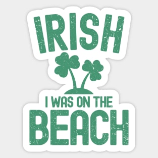 Irish I Was On The Beach Sticker